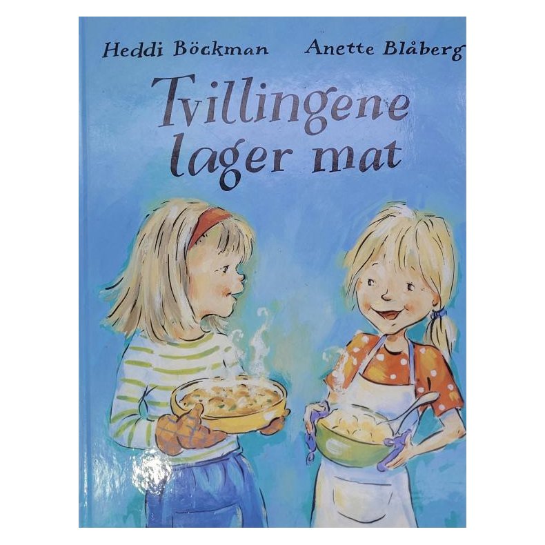 Heddi Bckman - Anette Blberg - Tvillingene lager mat