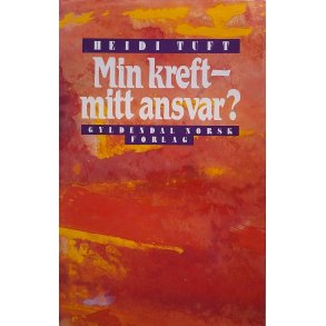 Heidi Tuft - Min kreft - mitt ansvar?