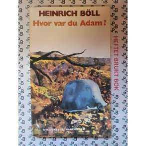 Heinrich Bll - Hvor var du Adam?