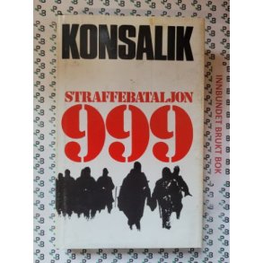 Heinz G. Konsalik - Straffebataljon 999 (I)