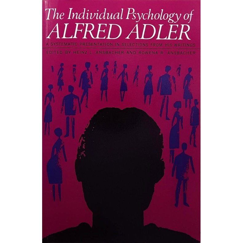 Heinz L. Ansbacher ( Red.) and Rowena R. Ansbacher (Red.) - The Individual Psychology of Alfred Adler (Heftet)