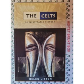 Helen Litton - The Celts: An Illutrated History
