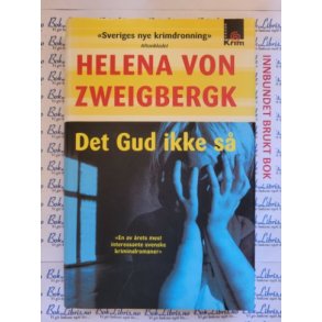 Helena von Zweigbergk - Det Gud ikke s
