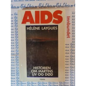 Helene Laygues - AIDS - Historien om Martins liv og dd