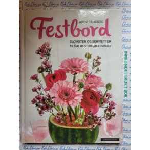 Helene S. Lundberg - Festbord - Blomster og servietter