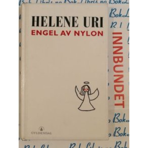 Helene Uri - Engel av nylon (I)