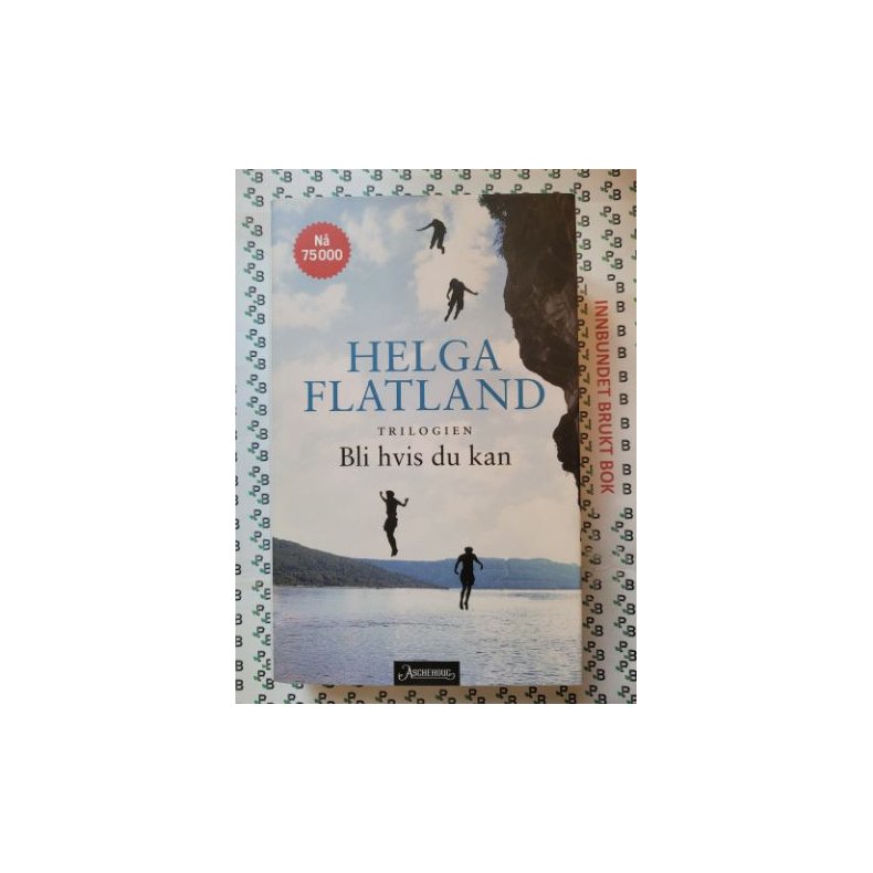 Helga Flatland - Trilogien Bli hvis du kan (Heftet)