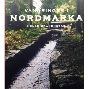 Helge Haakenstad - Vandringer i Nordmarka (Innb.)