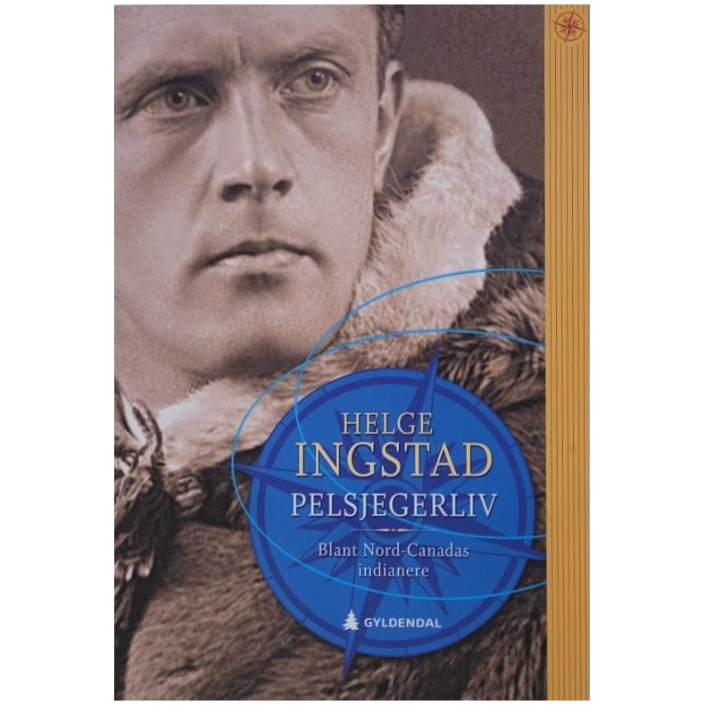 Helge Ingstad - Pelsjegerliv (Heftet)