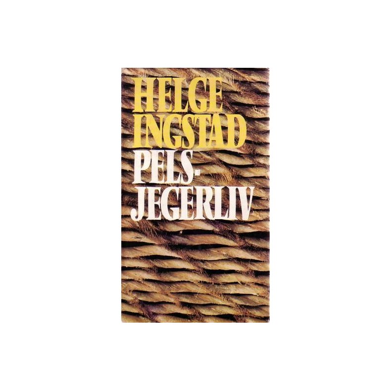 Helge Ingstad - Pelsjegerliv
