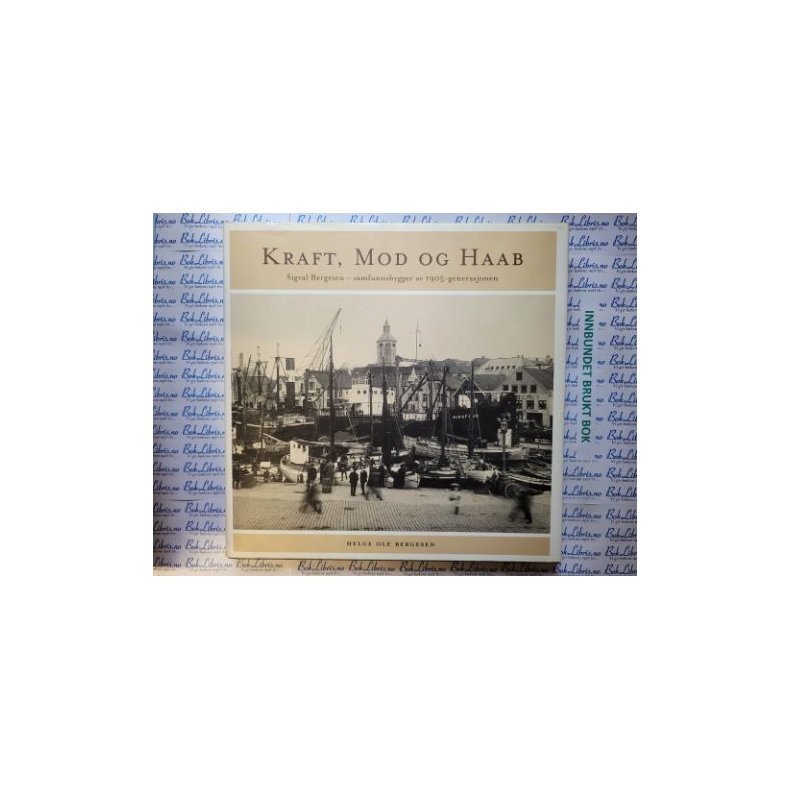 Helge Ole Bergesen - Kraft, Mod og Haab (Innbundet)