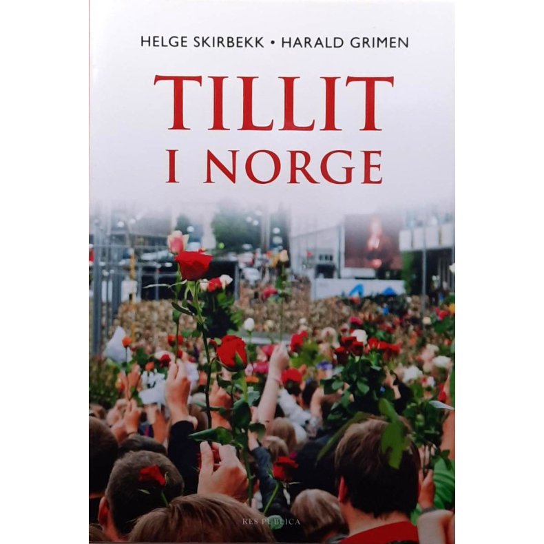 Helge Skirbekk (Red.) og Harald Grimen (Red.) - Tillit i Norge (Innbundet)