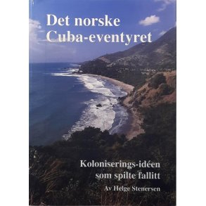 Helge Stenersen - Det norske Cuba-eventyret (Innbundet)