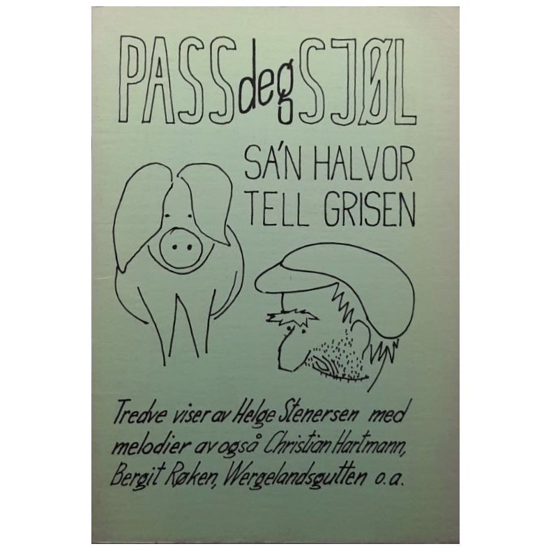 Helge Stenersen - Pass deg sj�l sa'n Halvor tell grisen (Heftet)