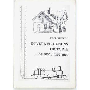 Helge Stenersen - Rykenvikbanens historie - og mye, mye mer