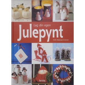 Helle Blakstad Enersen - Lag din egen julepynt (Innb.)