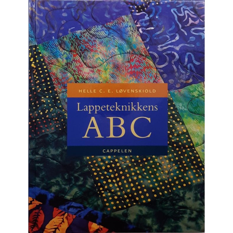 Helle C. E. Lvenskiold - Lappeteknikkens ABC
