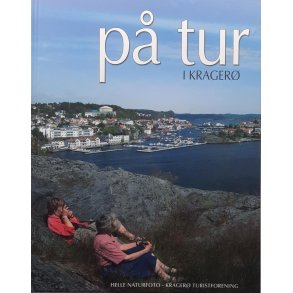Helle Naturfoto og Krager� Turistforening - P� tur i Krager� (Innbundet)