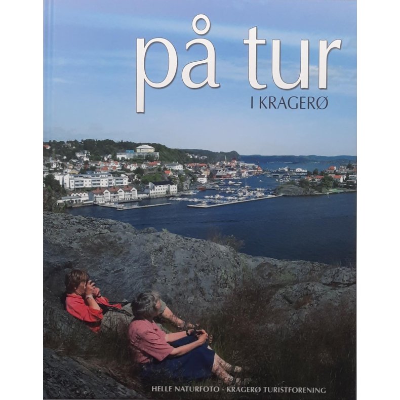 Helle Naturfoto og Krager� Turistforening - P� tur i Krager� (Innbundet)