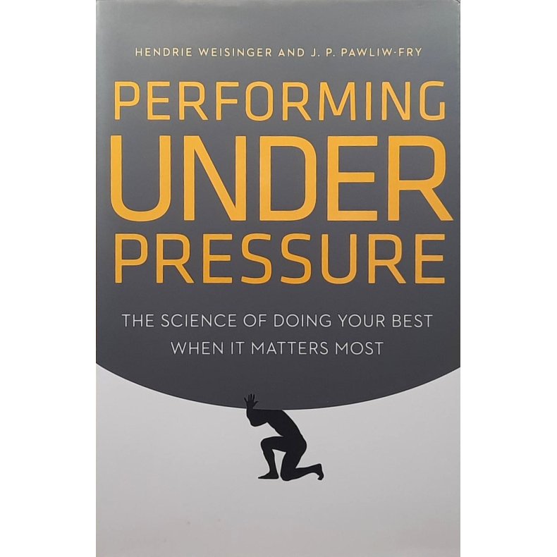 Hendrie Weisinger and J. P. Pawliw-Fry - Performing Under Pressure