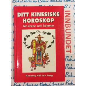 Henning Hai Lee Yang - Ditt Kinesiske Horoskop (I)