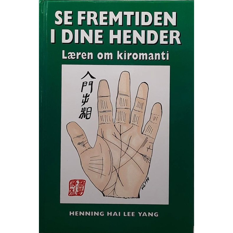 Henning Hai Lee Yang - Se fremtiden i dine hender - Lren om kiromanti