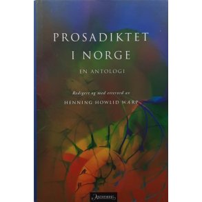 Henning Howlid Wrp (red.) - Prosadiktet i Norge - En antologi 1890-2000