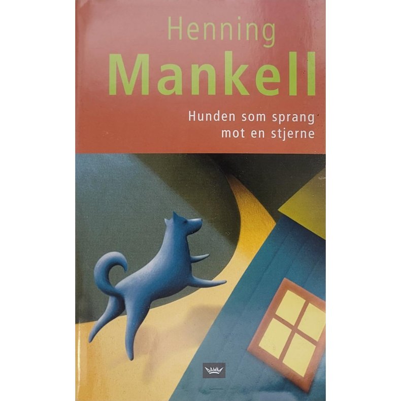 Henning Mankell - Hunden som sprang mot en stjerne