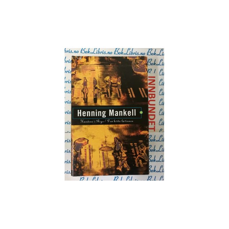 Henning Mankell - Hundene i Riga / Den hvite lvinnen (I)