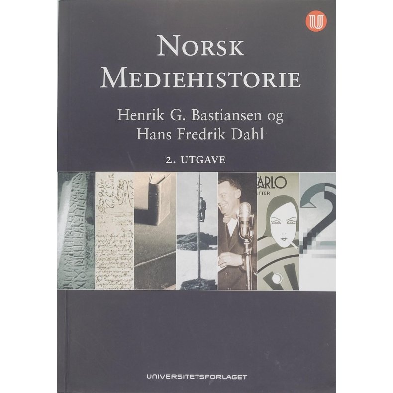 Henrik G. Bastiansen og Hans Fredrik Dahl - Norsk Mediehistorie