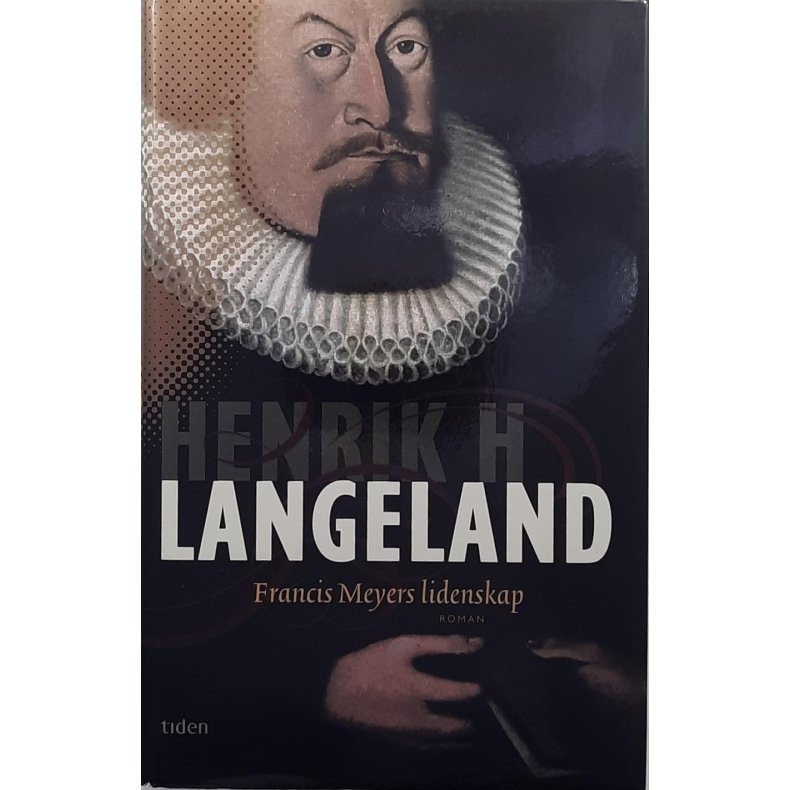 Henrik H. Langeland - Francis Meyers lidenskap - (I)