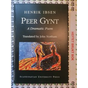 Henrik Ibsen - Peer Gynt. A Dramatic Poem
