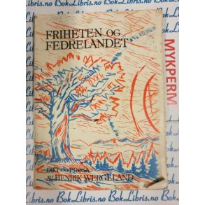 Henrik Wergeland - Friheten og fedrelandet