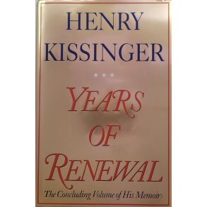 Henry Kissinger - Years of Renewal