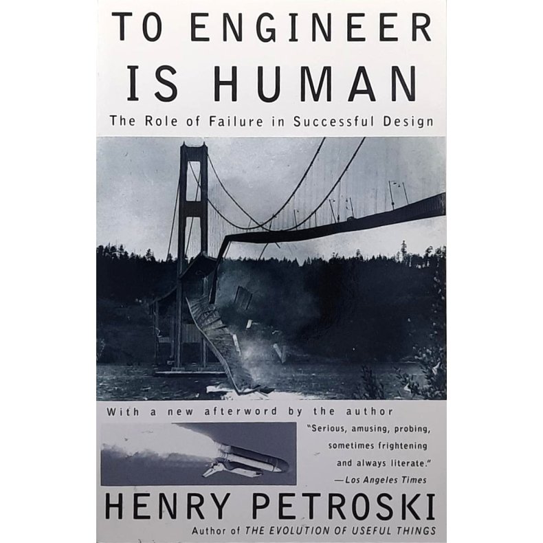 Henry Petroski - To Engineer is Human (Heftet)
