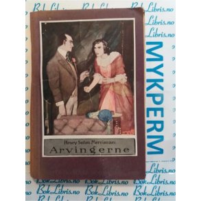 Henry Seton Merriman - Arvingerne 