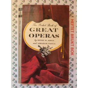 Henry W. Simon and Abraham Veinus - The Pocket Book of Great Operas