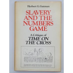 Herbert G. Gutman - Slavery and the Numbers Game