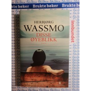 Herbjrg Wassmo - Disse yeblikk 