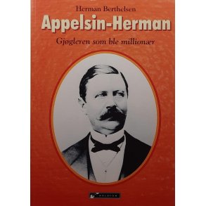 Herman Berthelsen - Appelsin-Herman - Gjgleren som ble millionr (Heftet)