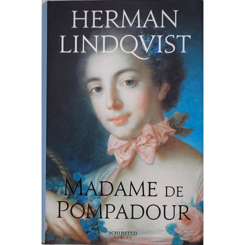 Herman Lindqvist - Madame De Pompadour