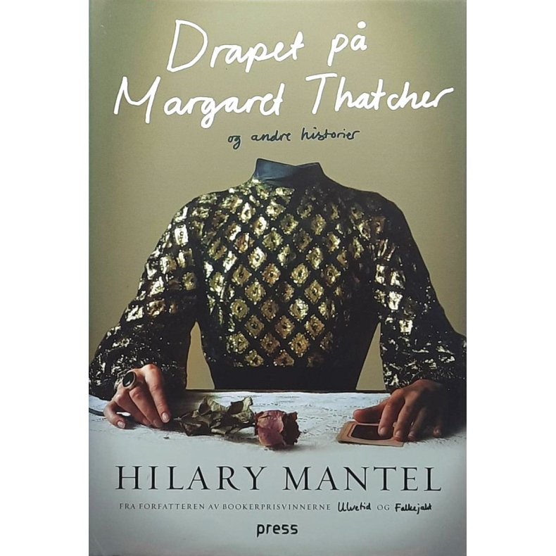 Hilary Mantel - Drapet p Margaret Thatcher og andre historier