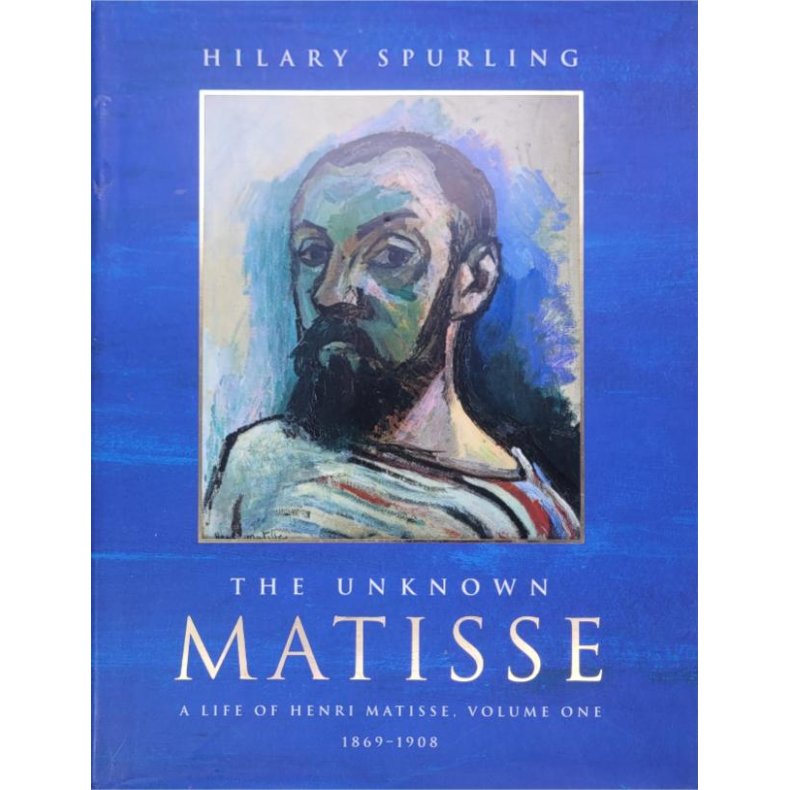 Hilary Spurling - The unknown Matisse