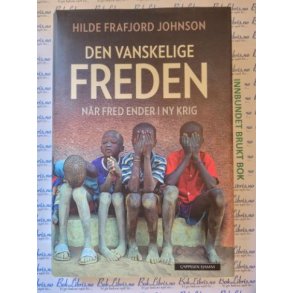 Hilde Frafjord Johnson - Den vanskelige freden. Nr fred ender i ny krig