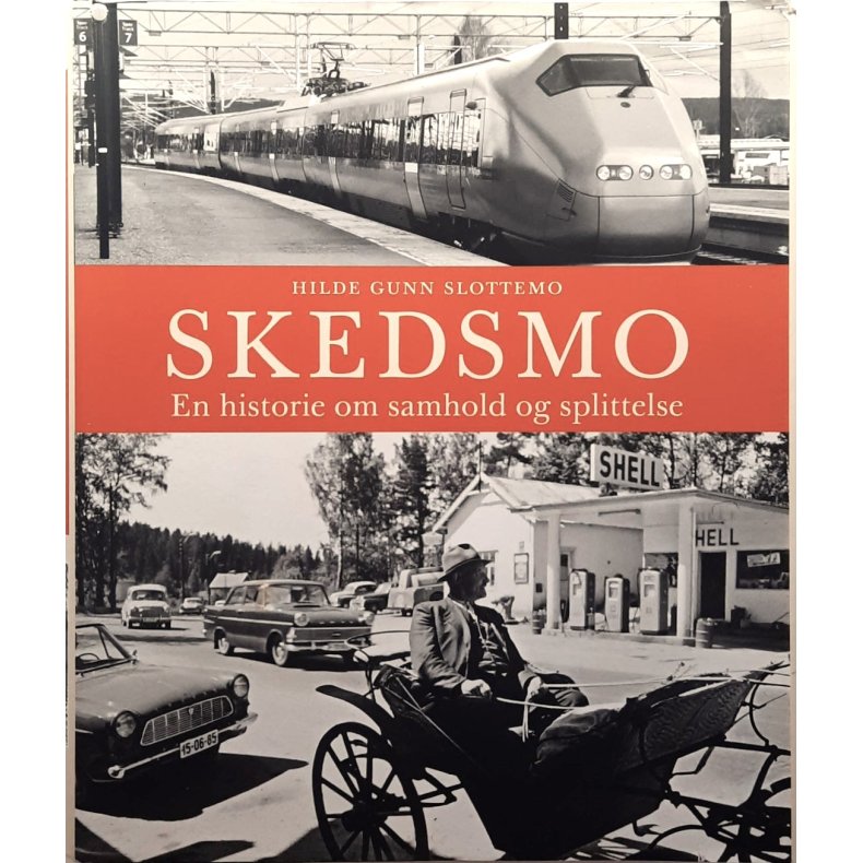 Hilde Gunn Slottemo - Skedsmo En historie om samhold og splittelse