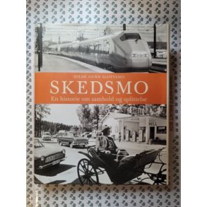 Hilde Gunn Slottemo - Skedsmo En historie om samhold og splittelse