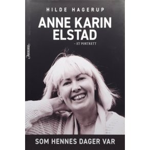 Anne Karin Elstad - Et portrett - Som hennes dager var (Innbundet)