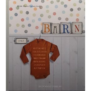 Hilde Matre Larsen (red.) - Barn - dikt (Innbundet)