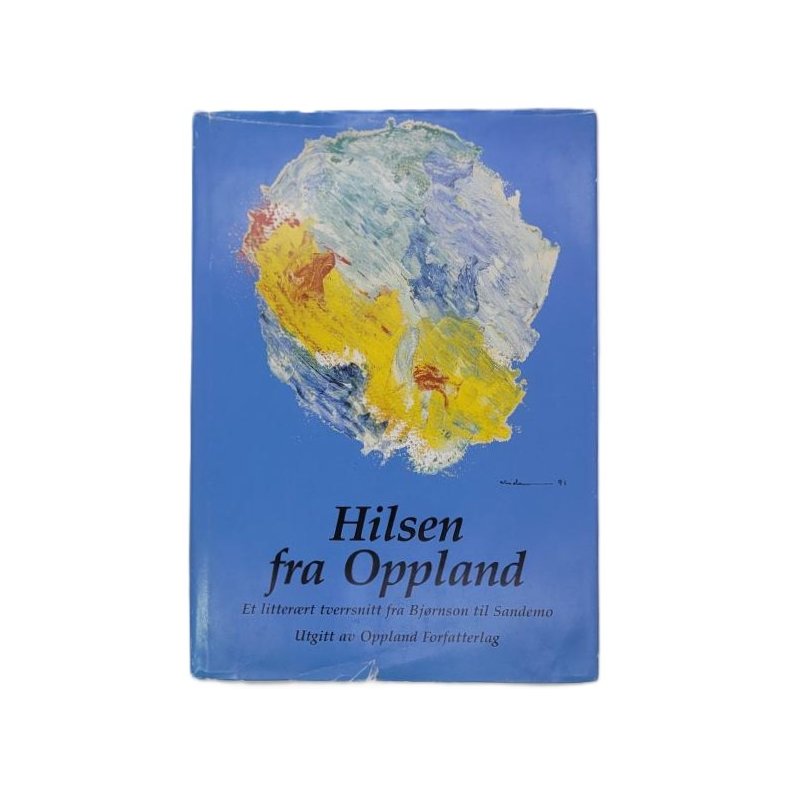 Hilsen fra Oppland - Et litterrt tverrsnitt fra Bjrnson til Sandemo (Innb.)