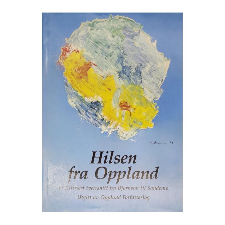 Hilsen fra Oppland - Et litterrt tverrsnitt fra Bjrnson til Sandemo